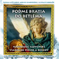 Podme Bratia do Betlema  (The Nicest Slovak Christmas Songs and Carols) - CD Cover