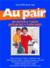 Au pair - Prakticky radce pro praci v zahranici - Cover Page
