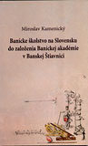 Banícke školstvo na Slovensku do založenia Baníckej akadémie v Banskej Štiavnici - obálka