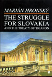 The Struggle for Slovakia and the Treaty of Trianon - obálka