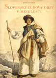 Slovenský ľudový odev v minulosti - obálka (Sedliak od Bratislavy, kolorovaná litografia Fr. Kolářa)