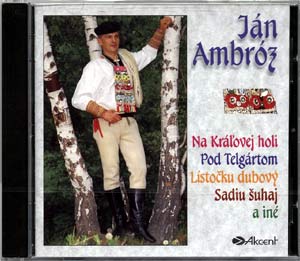 Jan Ambroz - Na Kralovej holi, Pod Telgartom, Listocku dubovy, Sadiu suhaj a iné - CD Cover