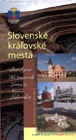 Slovenské kráľovské mestá (Turistický sprievodca) - obálka