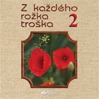 Z Kazdeho Rozka Troska 2 - CD Cover