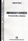 Komunikacia v slovencine  - Textova prirucka a cvicebnica