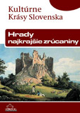 Hrady - najkrajšie zrúcaniny (Kultúrne Krásy Slovenska) - obálka