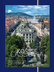 Kosice Cassovia Metropola Vychodneho Slovenska Metropolis of Eastern Slovakia