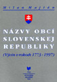 Názvy obcí Slovenskej republiky (Vývin v rokoch 1773 - 1997). Obálka.
