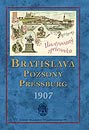 Bratislava – Pozsony – Pressburg 1907  (Ilustrovany sprievodca)